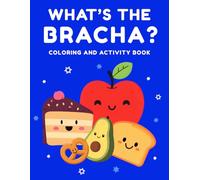 What’s the Bracha? Coloring and Activity Book: Learn Jewish Blessings Before Eating