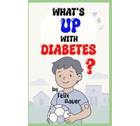 What’s Up with Diabetes?: A Gentle Guide for Kids and Families