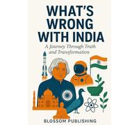 What’s Wrong with India: A Journey Through Truth and Transformation