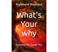 What’s Your why: Greatest You Inside You