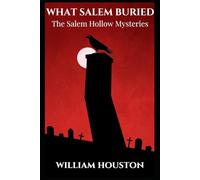 What Salem Buried: The Salem Hollow Mysteries, Book One