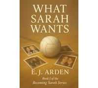 What Sarah Wants (Becoming Sarah Series)