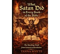 What Satan Did in Every Book of the Bible: The Shocking Truth About His Role from Genesis to Revelation