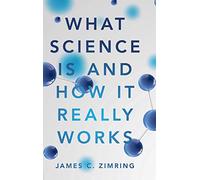 What Science Is and How It Really Works