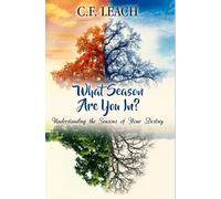 What Season Are You In?: Understanding The Seasons Of Your Life