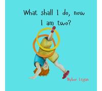 What shall I do, now I am two?