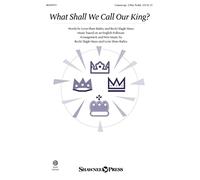 What Shall We Call Our King - Puntuación coral