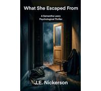 What She Escaped From A Samantha Leary Psychological Thriller: Samantha Leary Psychological Thrillers Book book 37