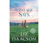 What She Says: Sweet Workplace Romance & Small Town Saga