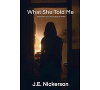 What She Told Me A Samantha Leary Psychological Thriller: Samantha Leary Psychological Thrillers book 21