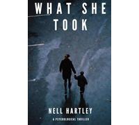 What She Took: A gripping psychological thriller about motherhood, lies and a devastating twist
