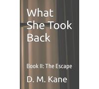 What She Took Back: Book II: The Escape (The Things We Survive)