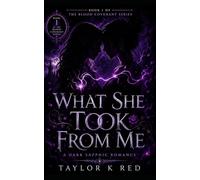 What She Took From Me: The Beginning: A Dark Sapphic Romance: 1 (The Blood Covenant)