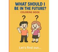 what should i be in the future - coloring book