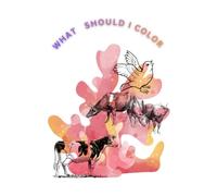 What Should I Color? Amazing Animals Edition: Fun Coloring Book for Kids with 31 Beautiful Pages