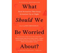 What Should We Be Worried About?: Real Scenarios That Keep Scientists Up at Night: 13 (Edge Question Series)