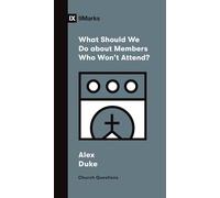 What Should We Do about Members Who Won't Attend? (Church Questions)