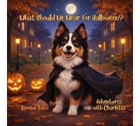 What Should We Wear for Halloween?: Adventures with Charlotte
