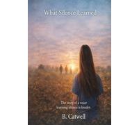 What Silence Learned: A Novel About Survival, Motherhood, and Breaking the Cycle