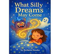 What Silly Dreams May Come