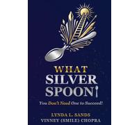 What Silver Spoon?: You Don't Need One To Succeed!