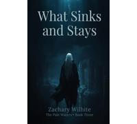 What Sinks And Stays (The Pale Waters)