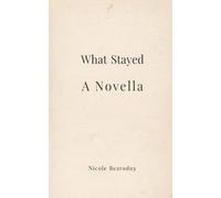 What Stayed: A Novella