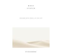 What Stayed: Grounded Notes from a Life That Lost