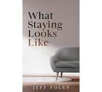 What Staying Looks Like