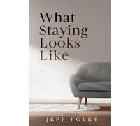 What Staying Looks Like