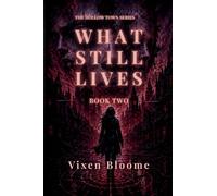 What Still Lives: A Psychological Horror Novel: 2 (The Hollow Town Series)