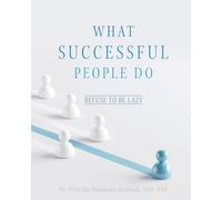 What Successful People Do: Refuse to be Lazy