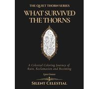 WHAT SURVIVED THE THORNS: The Quiet Thorn Series