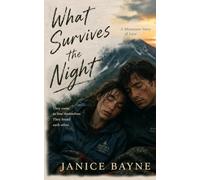 What Survives the Night: A Mountain Story of Love