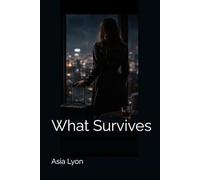 What Survives (The Quiet Violence Series)
