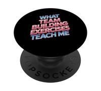 What Team Building Exercises Teach Me Corporate Bonding - PopSockets PopGrip Adhesivo