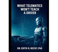 What Telematics Won’t Teach a Driver: The Questions That Reveal Risk And Help Crack the Code of Road Accidents (The Secret Life of Traffic Accidents)