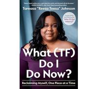 What (TF) Do I Do Now?: Reclaiming Myself, One Piece at a Time