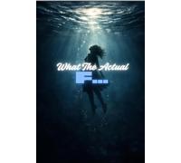 WHAT THE ACTUAL F...