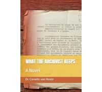 WHAT THE ARCHIVIST KEEPS: A Novel: 1 (Echoes of Rwanda)
