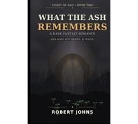 WHAT THE ASH REMEMBERS (Court of Ash)