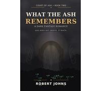 WHAT THE ASH REMEMBERS (Court of Ash)