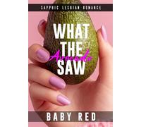 What the Avocado Saw: A Married Women Sapphic Lesbian Romance (Her First Touch)