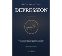 What the Bible Says About Depression: 100 Scriptures on Hope, Comfort, and Light in the Darkness - A Gentle Biblical Companion, with Reflections and Space to Write (KJV)