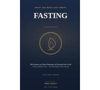 What the Bible Says About Fasting: 100 Scriptures on Prayer, Repentance, and Drawing Near to God - A Balanced Biblical Guide with Reflections, Study ... Modern Science Reveals About Fasting (KJV)