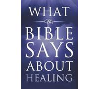 What the Bible Says About Healing