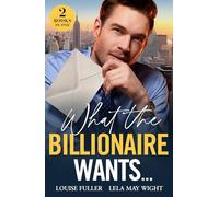 What The Billionaire Wants…: Boss's Plus-One Demand (Ruthless Rivals) / Italian Wife Wanted