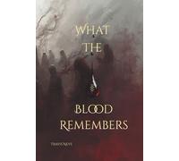 What The Blood Remembers: 1 (The Fated Series)
