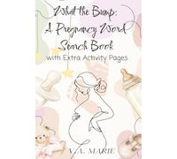 What the Bump: A Pregnancy Word Search Book with Extra Activity Pages