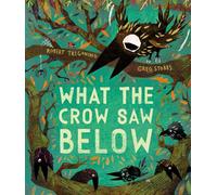 What the Crow Saw Below
